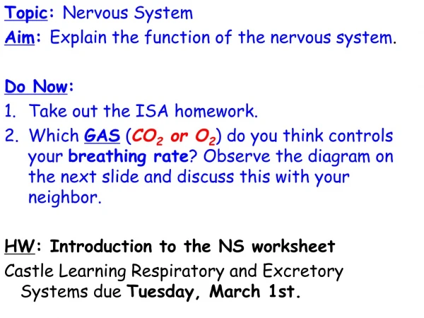 Topic :  Nervous System Aim :  Explain the function of the nervous system . Do Now :