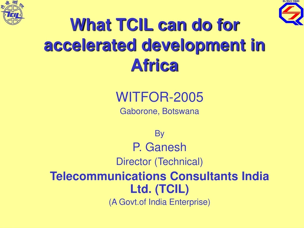 what tcil can do for accelerated development in africa