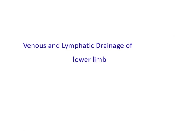 Venous and Lymphatic Drainage of lower limb