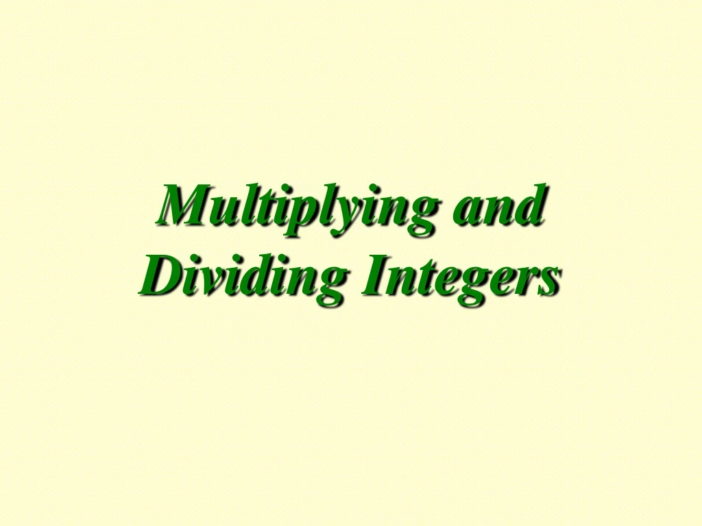 multiplying and dividing integers