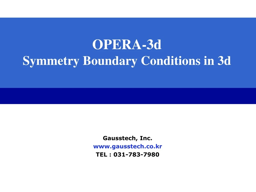 opera 3d symmetry boundary conditions in 3 d