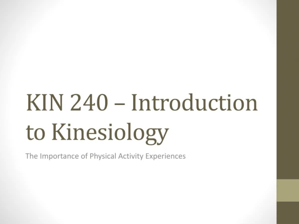 KIN 240 – Introduction to Kinesiology