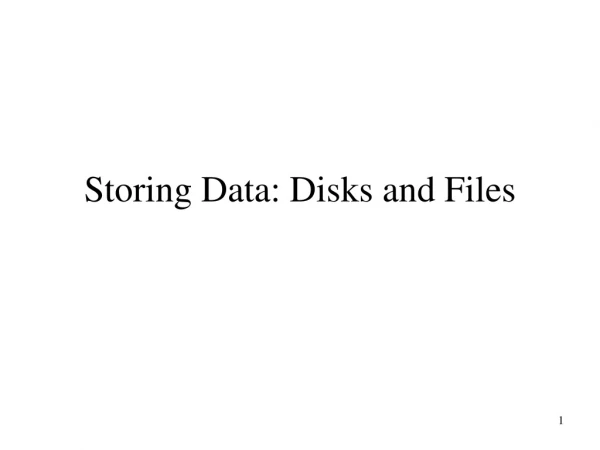 Storing Data: Disks and Files