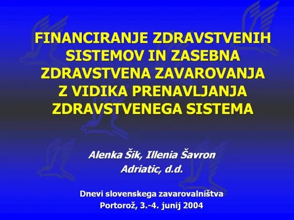 FINANCIRANJE ZDRAVSTVENIH SISTEMOV IN ZASEBNA ZDRAVSTVENA ZAVAROVANJA Z VIDIKA PRENAVLJANJA ZDRAVSTVENEGA SISTEMA