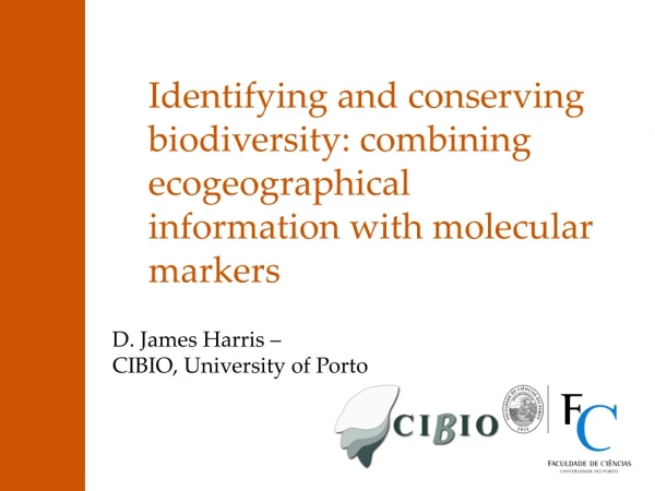 D. James Harris –  CIBIO, University of Porto