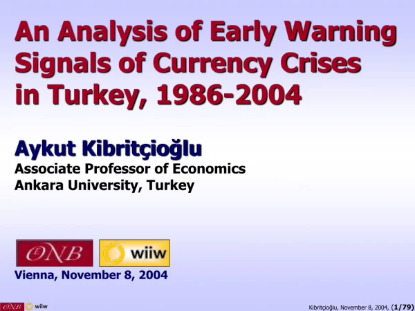 An Analysis of Early Warning Signals of Currency Crises in Turkey , 1986-2004 Aykut Kibritçioğlu
