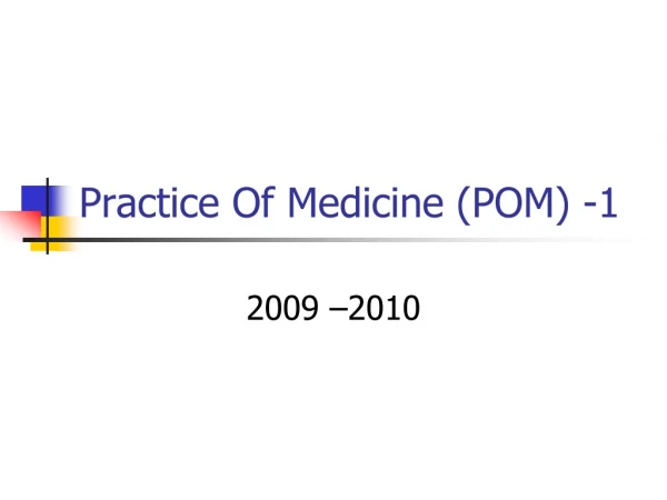 Practice Of Medicine (POM) -1