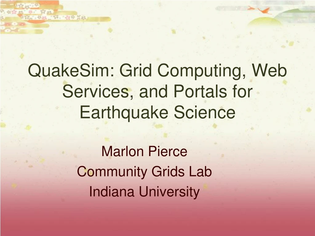 quakesim grid computing web services and portals for earthquake science