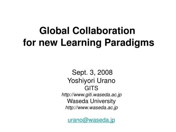 Global Collaboration  for new Learning Paradigms