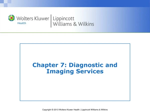 Chapter 7:  Diagnostic and Imaging Services