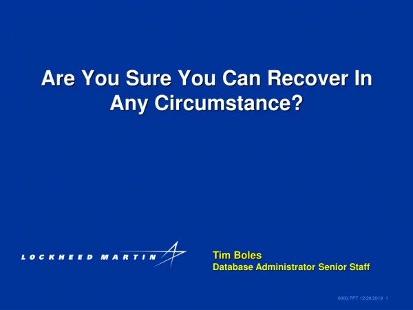 Are You Sure You Can Recover In Any Circumstance?