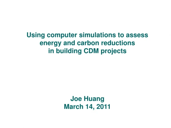 Using computer simulations to assess energy and carbon reductions in building CDM projects