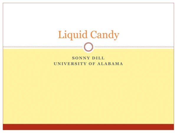 Liquid Candy