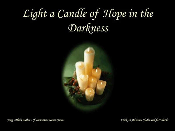 Light a Candle of  Hope in the Darkness