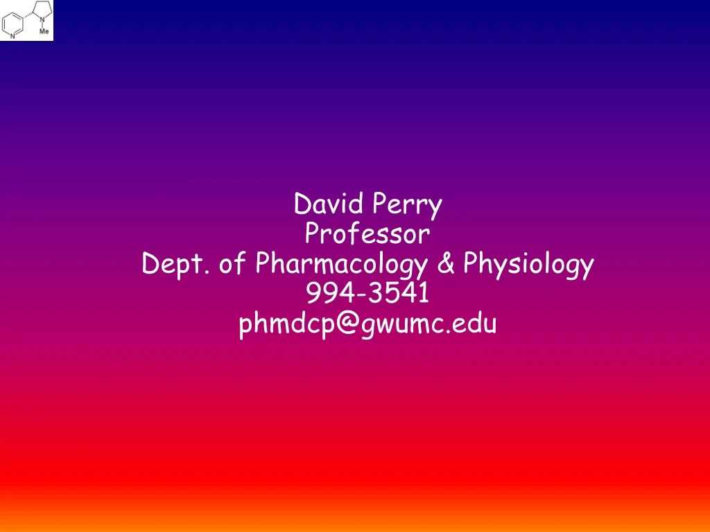 david perry professor dept of pharmacology physiology 994 3541 phmdcp@gwumc edu