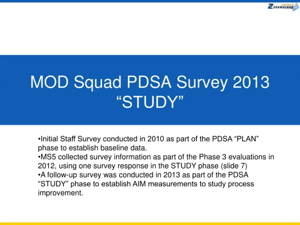 MOD Squad PDSA Survey 2013 “STUDY”