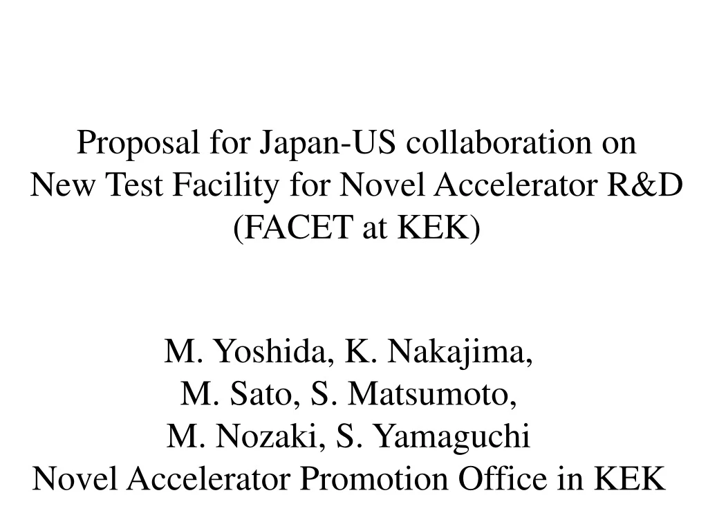 proposal for japan us collaboration on new test facility for novel accelerator r d facet at kek