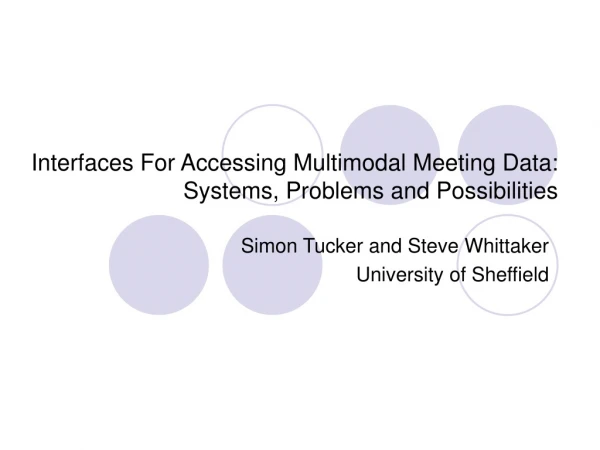 Interfaces For Accessing Multimodal Meeting Data: Systems, Problems and Possibilities