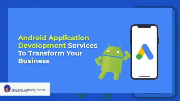 Android Application Development Services To Transform Your Business