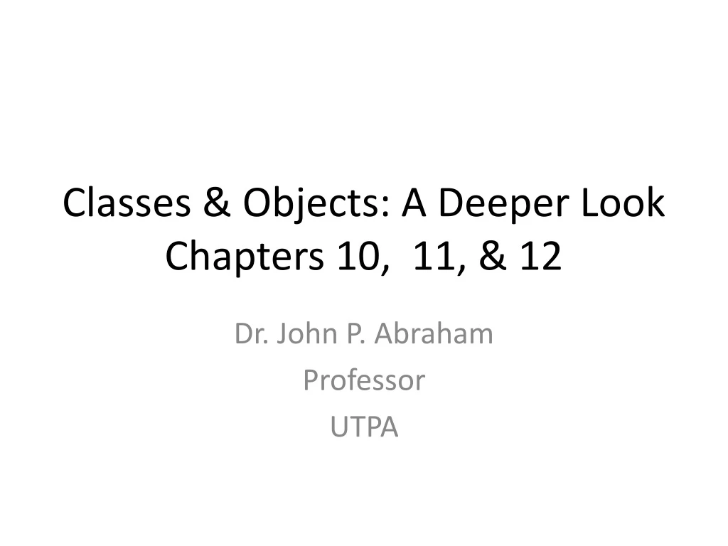 classes objects a deeper look chapters 10 11 12