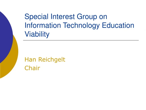 Special Interest Group on Information Technology Education Viability