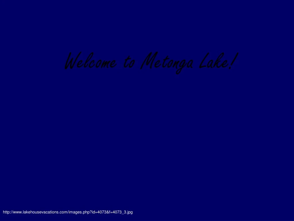 welcome to metonga lake