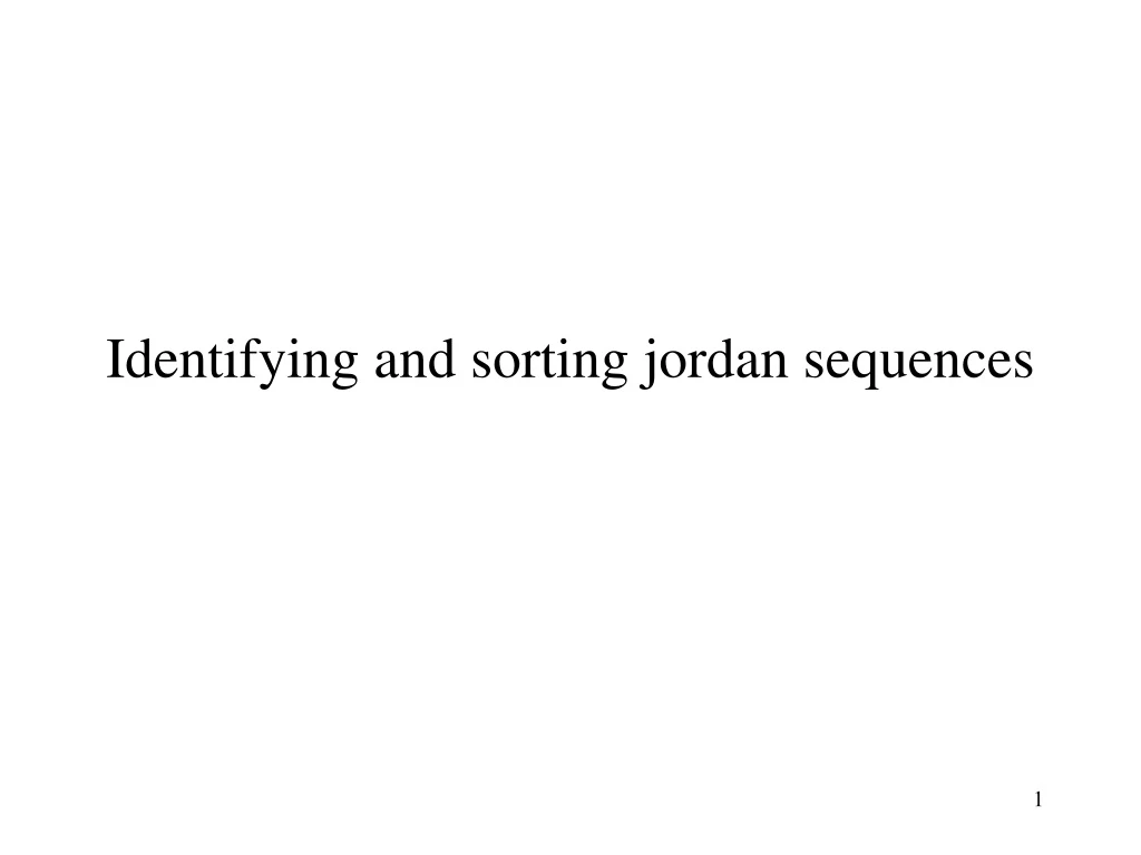 identifying and sorting jordan sequences