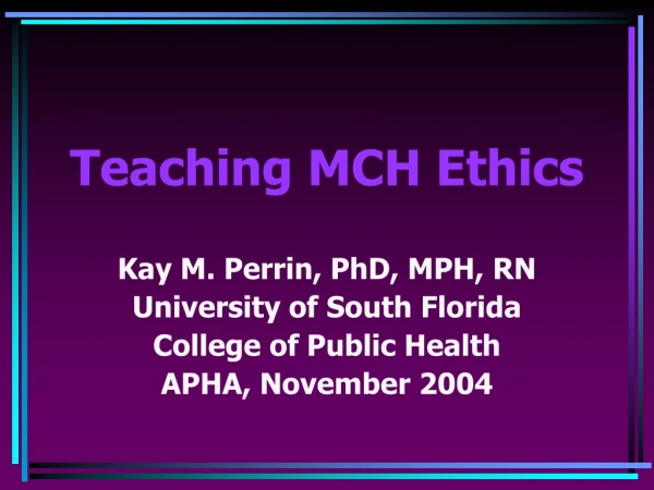 Teaching MCH Ethics