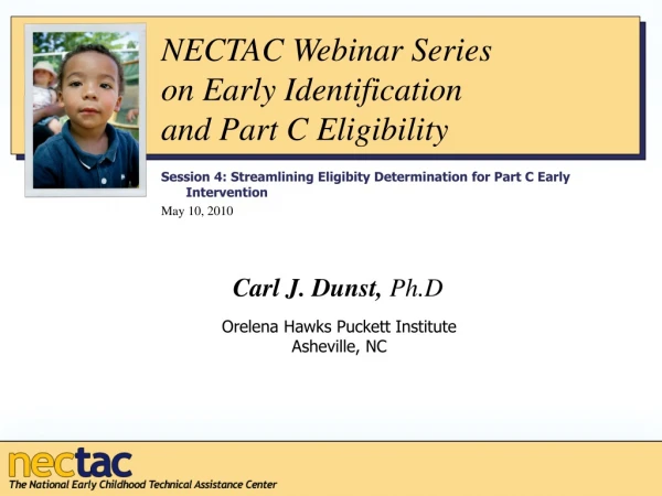 NECTAC Webinar Series  on Early Identification  and Part C Eligibility