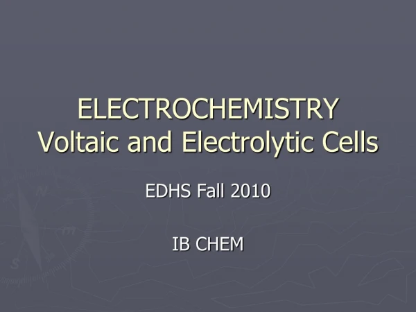 ELECTROCHEMISTRY Voltaic and Electrolytic Cells