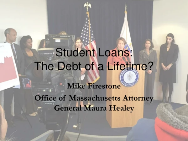 Student Loans:  The Debt of a Lifetime?