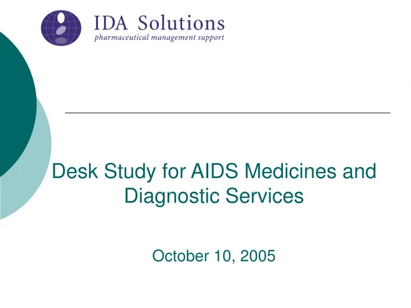 Desk Study for AIDS Medicines and Diagnostic Services October 10, 2005