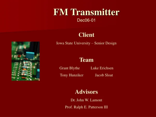 FM Transmitter Dec06-01 Client Iowa State University – Senior Design Team