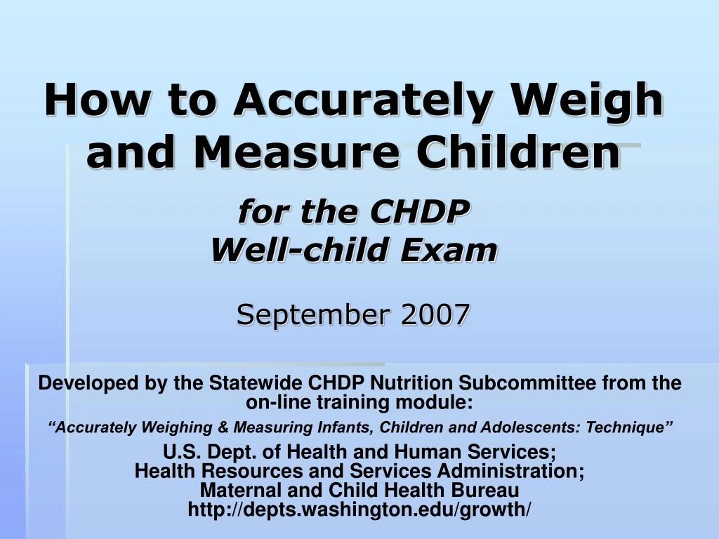 how to accurately weigh and measure children for the chdp well child exam september 2007