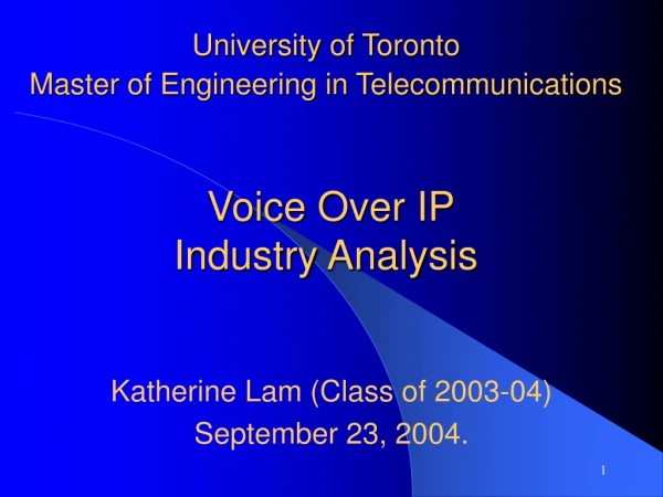 University of Toronto Master of Engineering in Telecommunications Voice Over IP  Industry Analysis