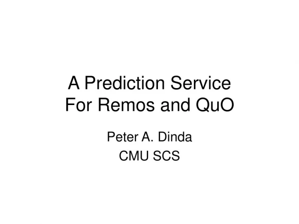 A Prediction Service For Remos and QuO