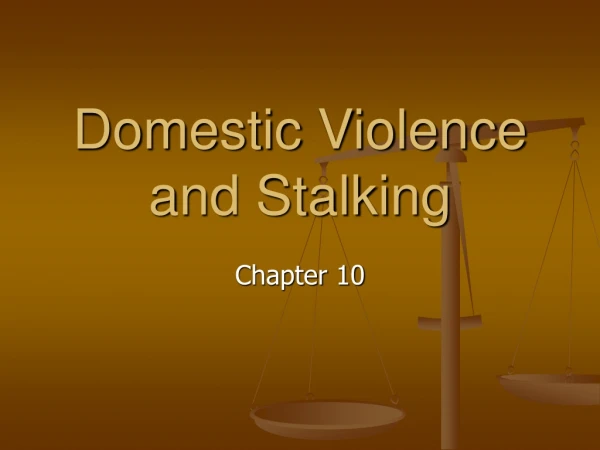 Domestic Violence and Stalking