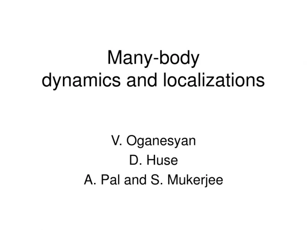Many-body  dynamics and localizations