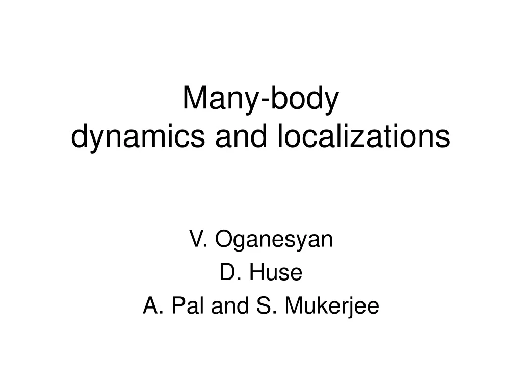 many body dynamics and localizations