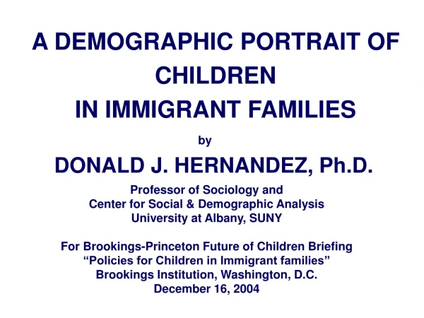 A DEMOGRAPHIC PORTRAIT OF  CHILDREN  IN IMMIGRANT FAMILIES