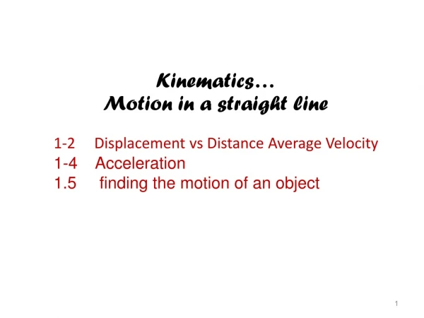 Kinematics… Motion in a straight line