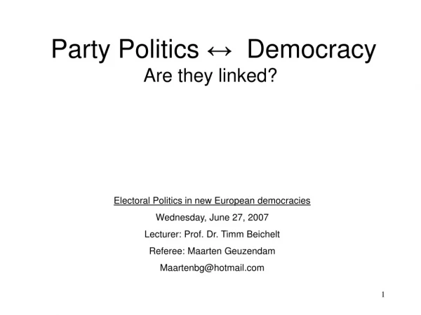 Party Politics  ↔  Democracy Are they linked?