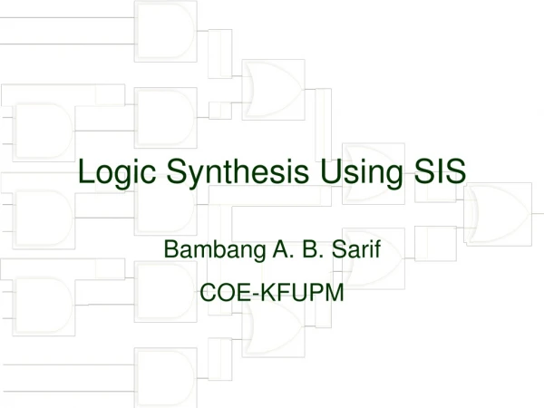 Logic Synthesis Using SIS