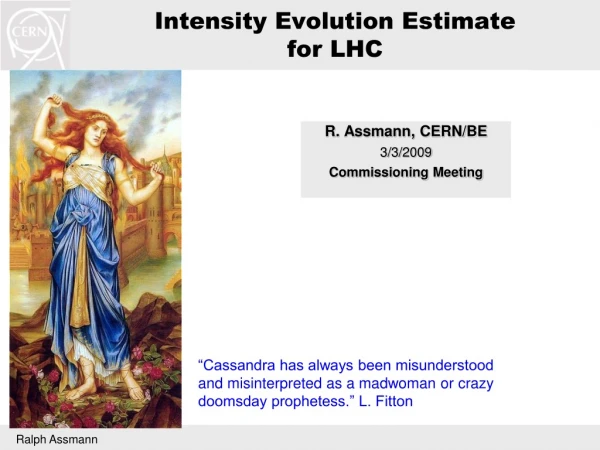 Intensity Evolution Estimate  for LHC