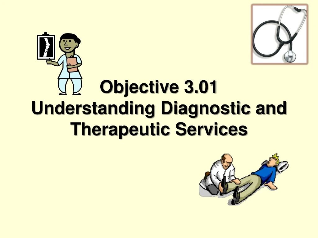 objective 3 01 understanding diagnostic and therapeutic services