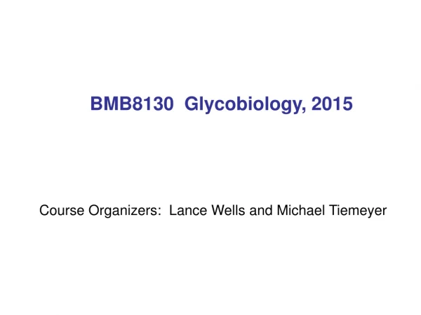BMB8130  Glycobiology, 2015