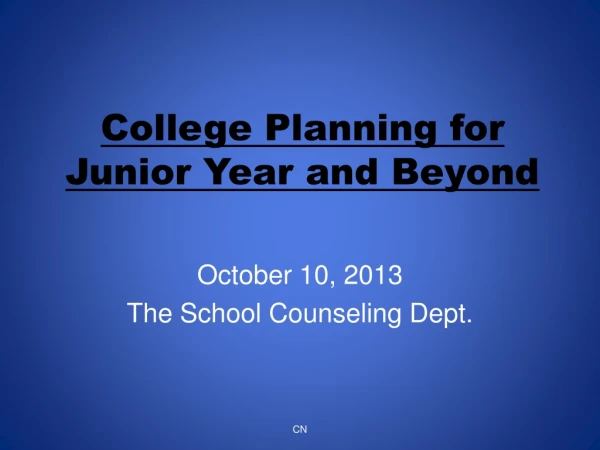 College Planning for  Junior Year and Beyond