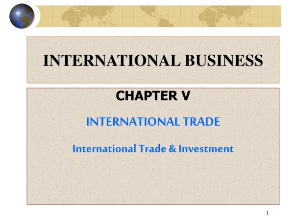 CHAPTER V INTERNATIONAL TRADE International Trade &amp; Investment