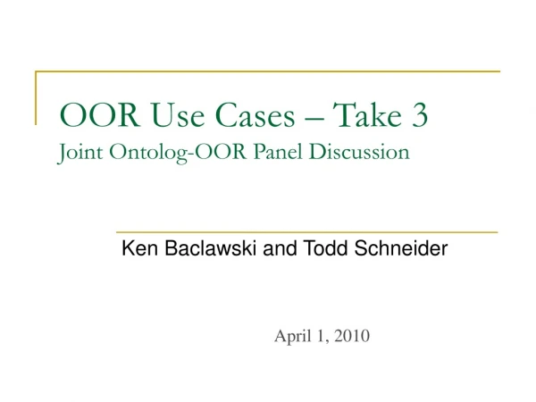 OOR Use Cases – Take 3 Joint Ontolog-OOR Panel Discussion