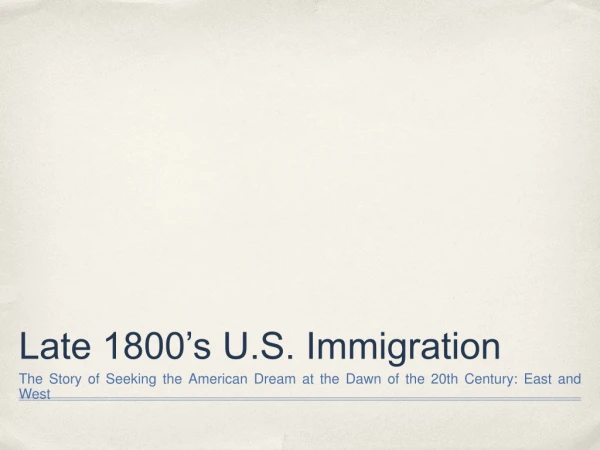Late 1800’s U.S. Immigration